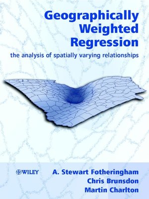 cover image of Geographically Weighted Regression